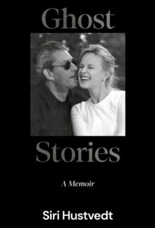 Ghost Stories - Siri Hustvedt